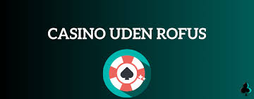 Casino uden ROFUS - Ingen Indbetaling Casino uden ROFUS - Ingen Indbetaling