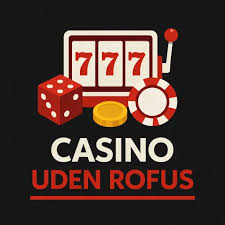 Nye Casino Uden ROFUS En Guide til Spil uden Begrænsninger